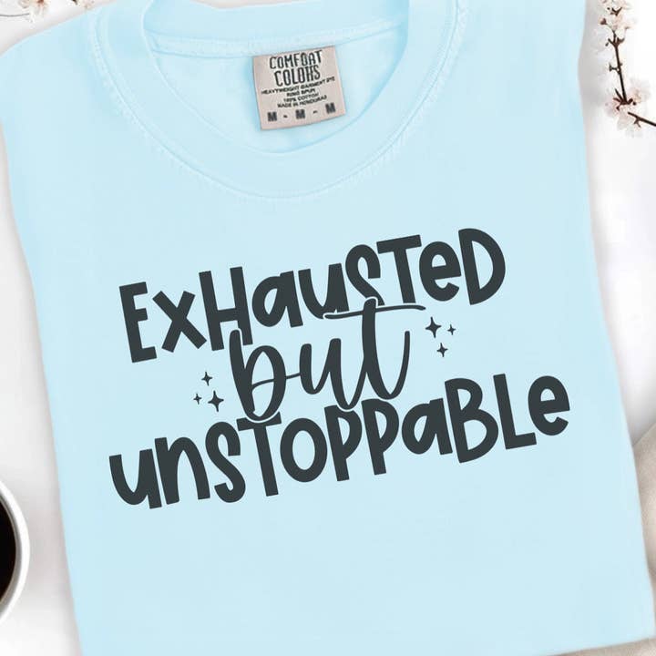 Exhausted but Unstoppable T-Shirt Motivational Tee for wholesale by Apparel Crush