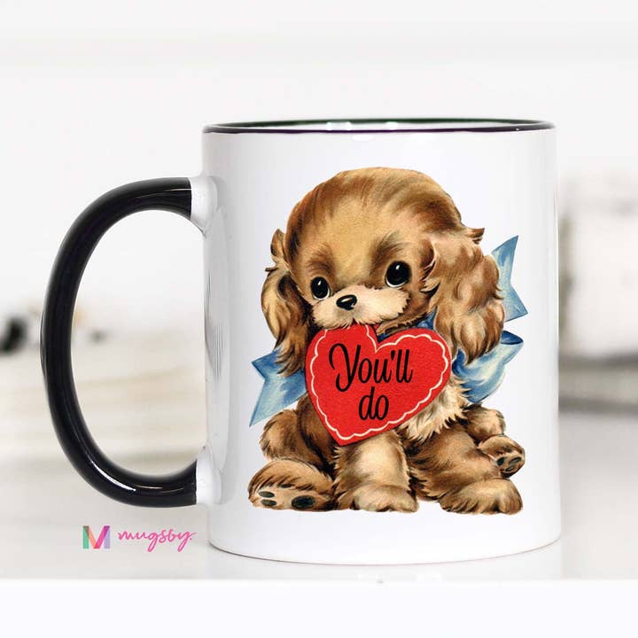 You'll Do Funny Coffee Mug, Valentine's Day for wholesale by Mugsby