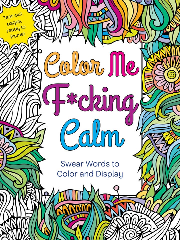 Color Me F*Cking Calm: Swear Words To Color And Display for wholesale by Macmillan Publishers