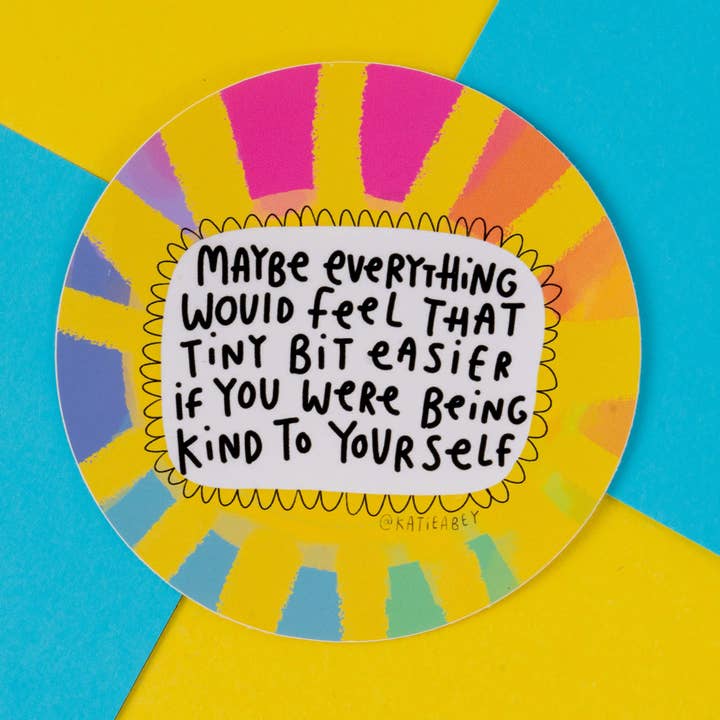 Pegatinas de vinilo "Sé amable contigo mismo" para venta al por mayor de Katie Abey