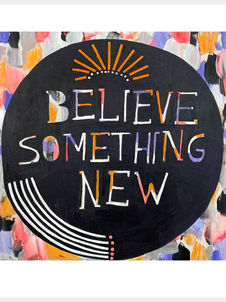 Believe Something New - Impressão artística por atacado de Jessica Swift