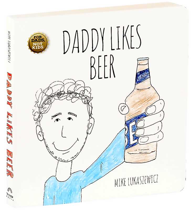 Simon & Schuster - Wholesale Humor - Daddy Likes Beer by Mike Lukaszewicz1