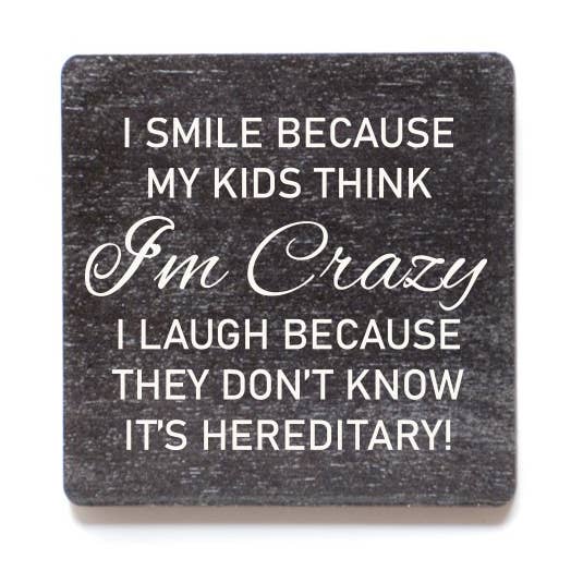 I Smile Because My Kids Think I'm Crazy Funny Wood Magnets for wholesale by Home Accents By Driftless