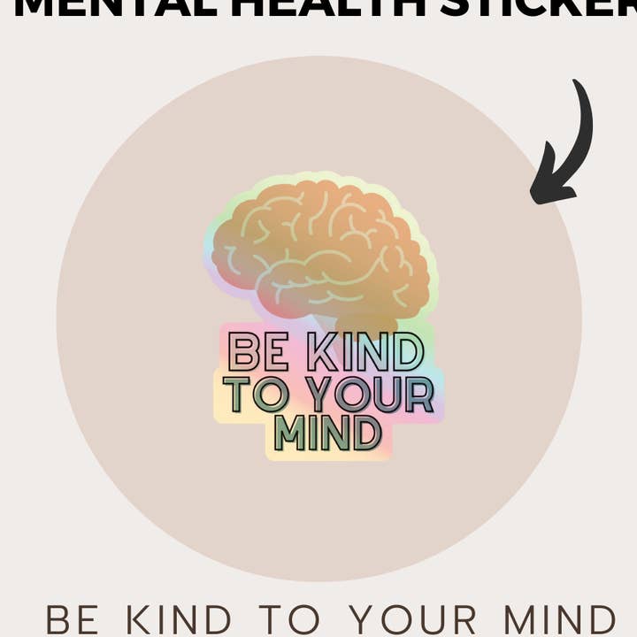 Be Kind to Your Mind Stickers for wholesale by Kateable