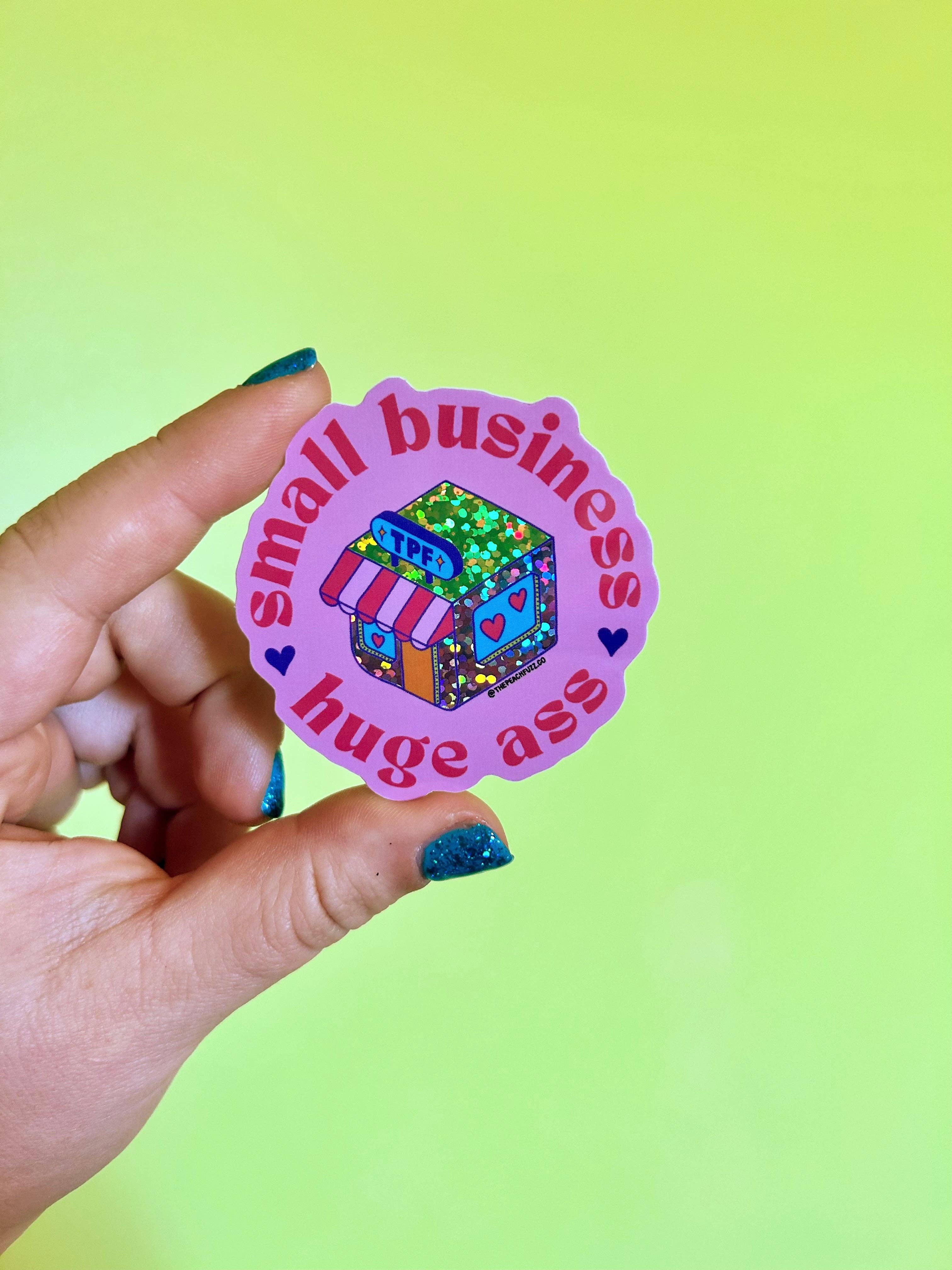 The Peach Fuzz – wholesale Sticker – Small Business, Huge Ass Glitter Sticker6
