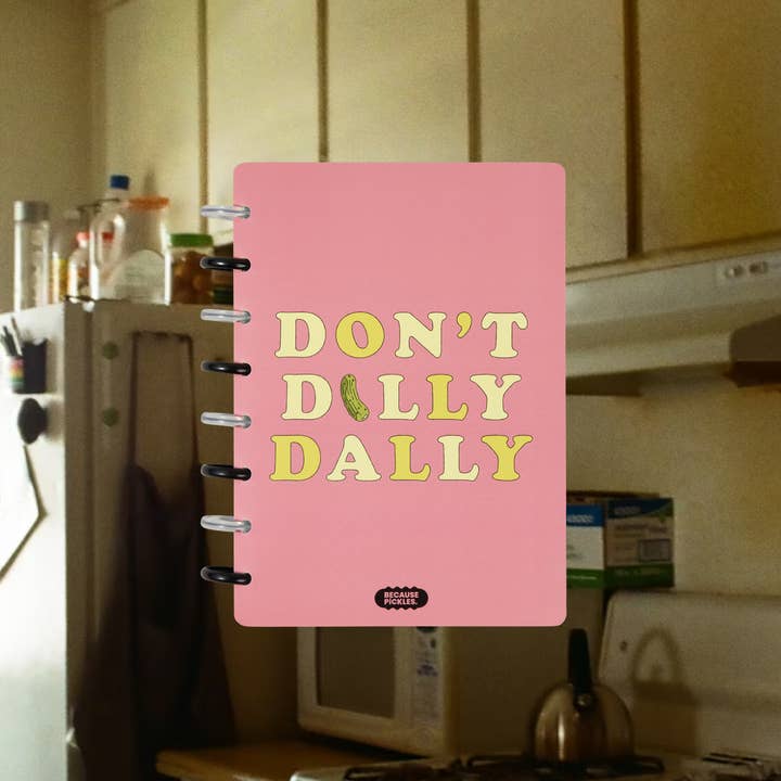 Because Pickles - Wholesale Journal/Diary - Don't Dilly Dally Journal3