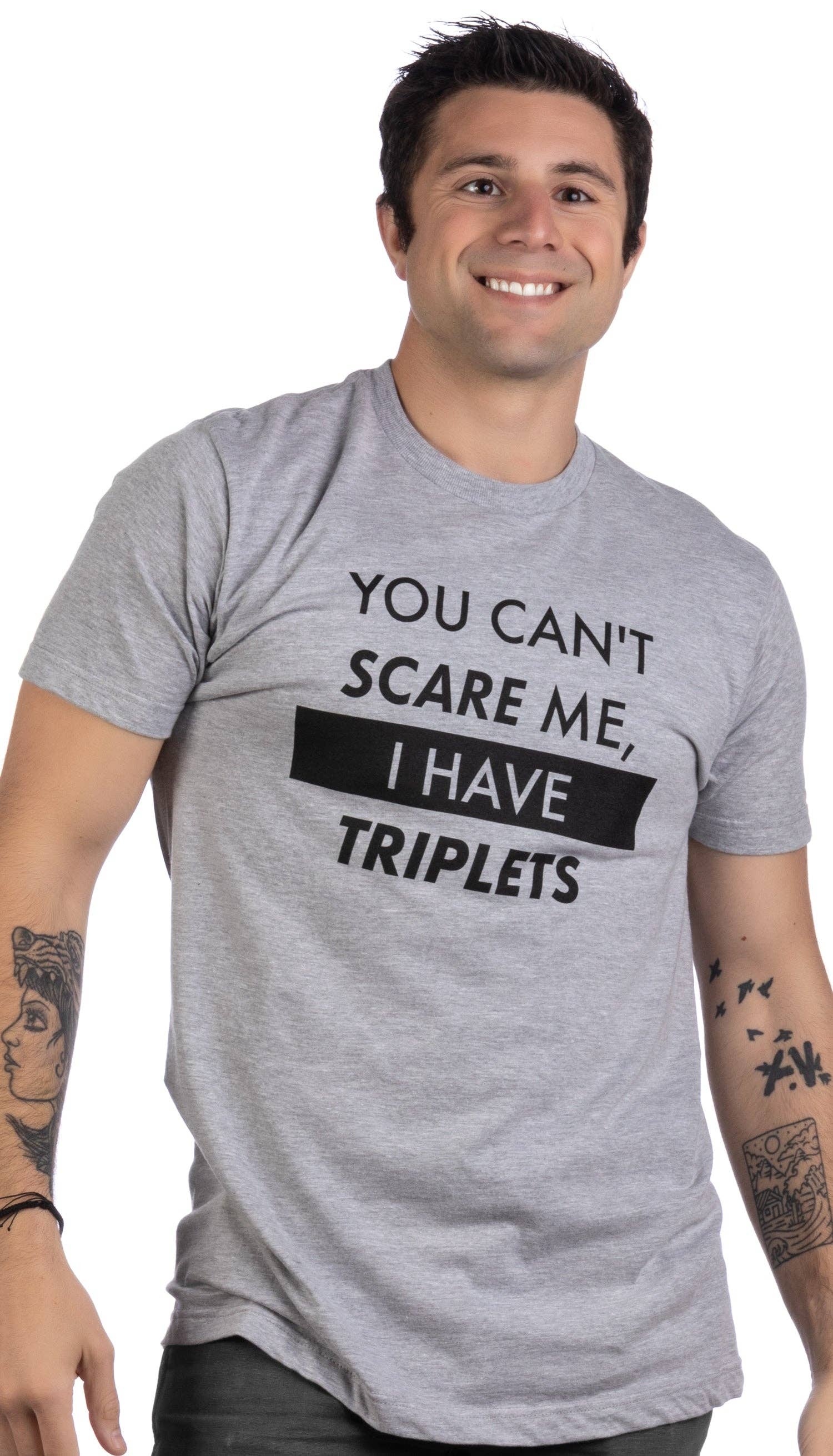 Heather Grey You Can't Scare Me, I Have Triplets | Funny Dad Daddy Daughters Children Cute Joke Men T-Shirt for wholesale on Faire1