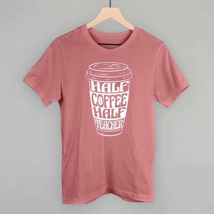 Ivy + Cloth - Wholesale Screen Printed T-Shirt - Women's - Half Coffee Half Teacher3