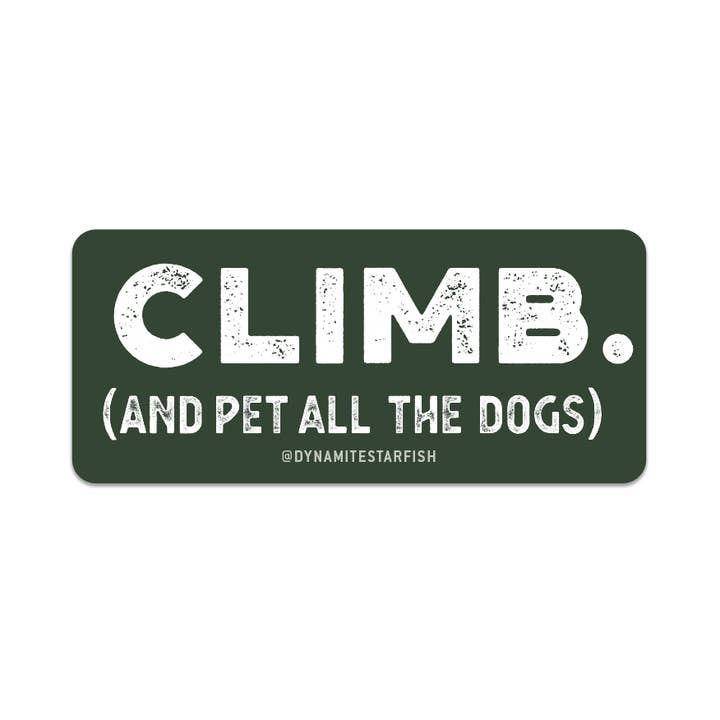 Climb and Pet All the Dogs - 3" weatherproof sticker for wholesale by Dynamite Starfish