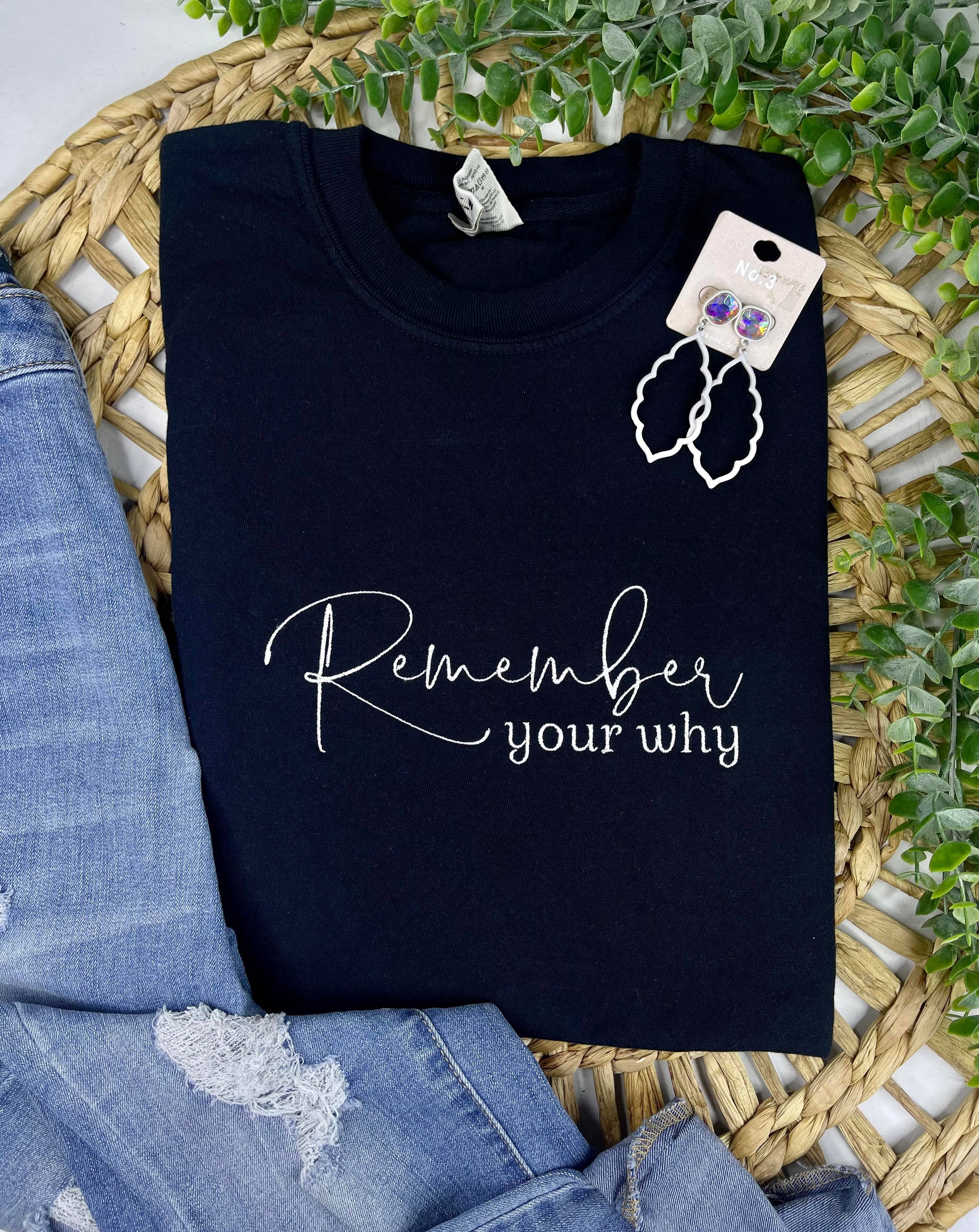 Comfort Colors Black Remember Your Why (Embroidery T-Shirt) for wholesale on Faire