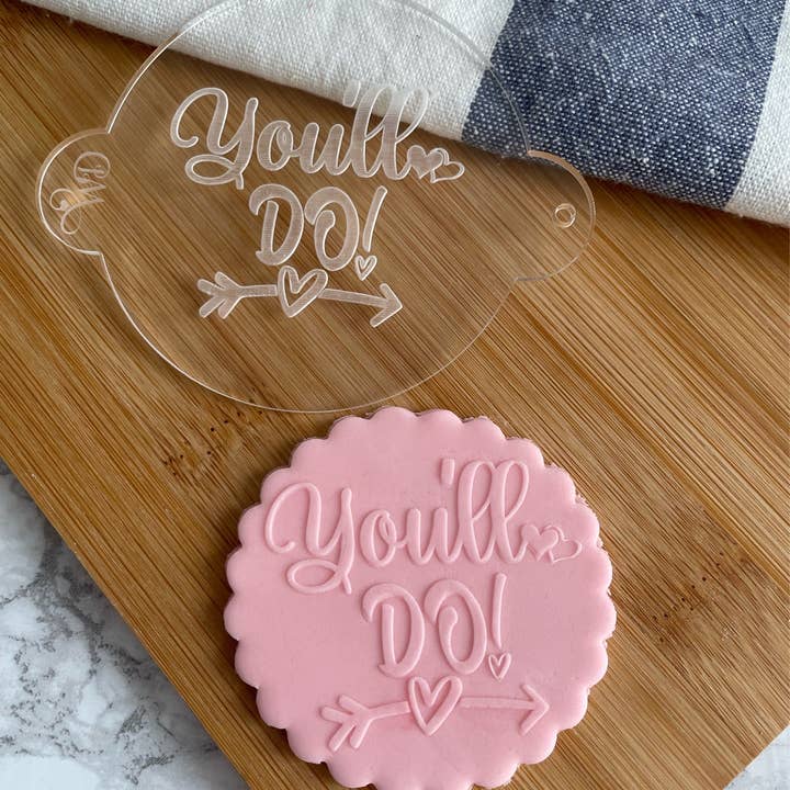 You'll Do Fondant Embosser Stamp. Valentines Day for wholesale by Welshcrafter Design