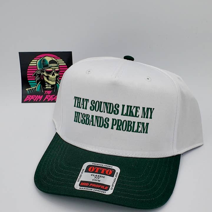 The Brim Reapers - Wholesale Trucker Hat - Women's - That Sounds Like My Husbands Problem5