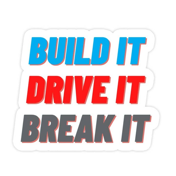 Sticker Bull - Wholesale Sticker - Build It Drive It Break It Bumper Sticker0