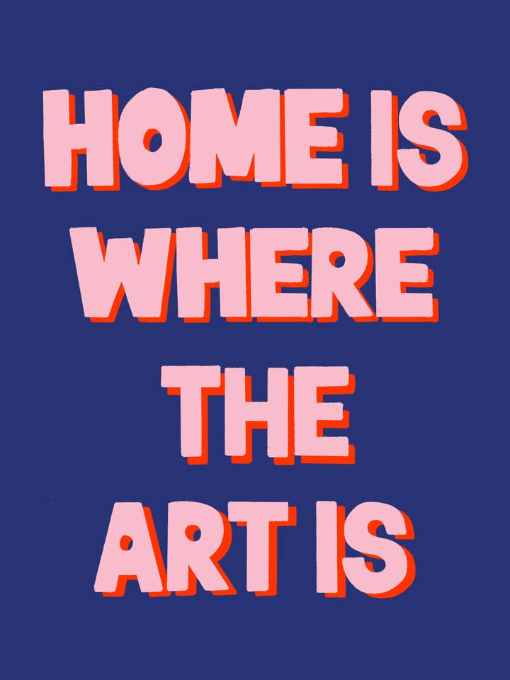 Home Is Where The Art Is | Colourful Typographic Wall Art for wholesale by Peak Prints