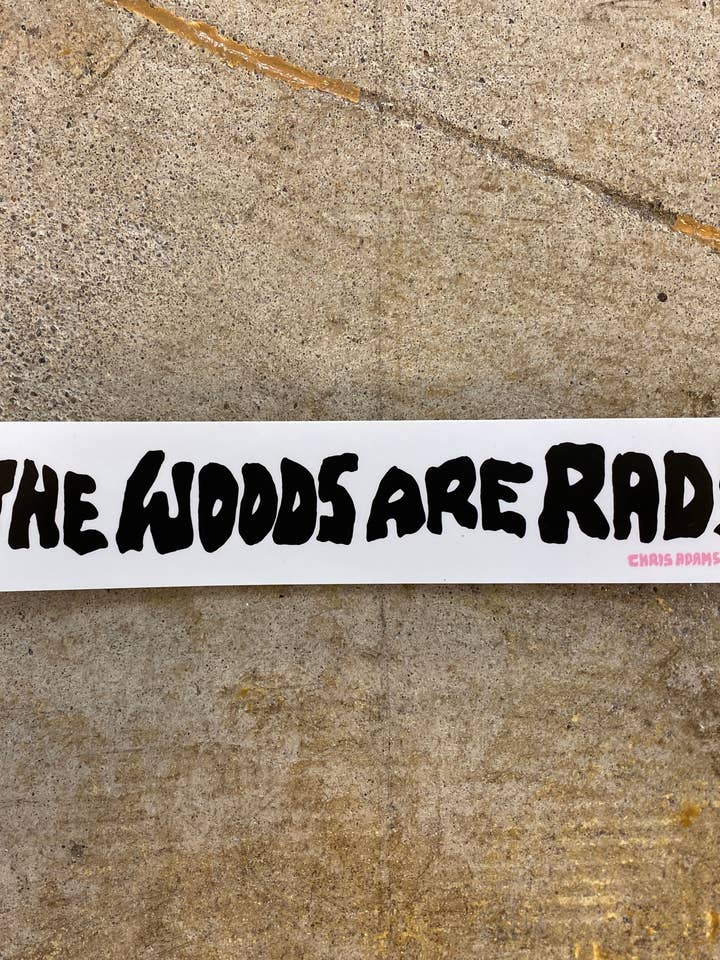 The Woods Are Rad Lil Bumper Sticker for wholesale by Sporelust!