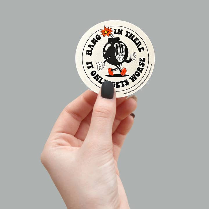 Kalan - Wholesale Sticker - Hang In There It Only gets Worse Die-Cut Sticker1