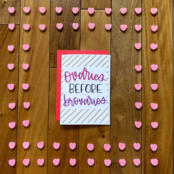 Ovaries Before Brovaries Snarky Handmade Valentine Card for wholesale by Stone Donut Design, LLC