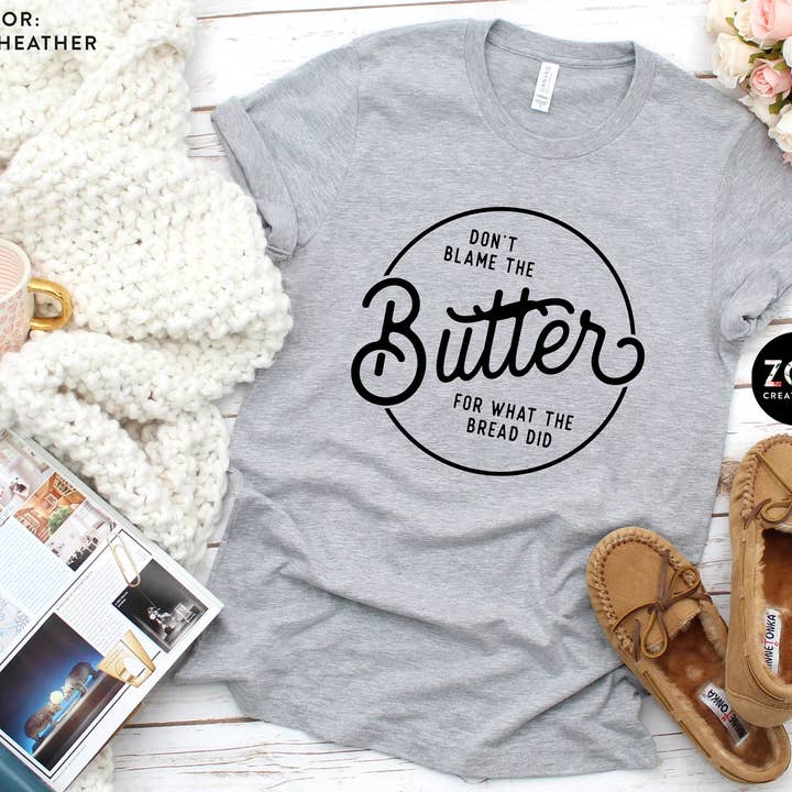 Funny Keto T-Shirt, Don't Blame The Butter, Keto Tee for wholesale by Zoe Creative Co