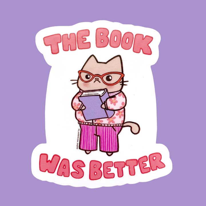 The Book Was Better Vinyl Sticker for wholesale by Brave Moonman