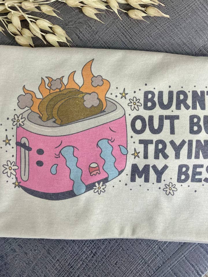 Burnt Out But Trying My Best (Gildan T-Shirt) for wholesale by 1/2 Penny Wholesale