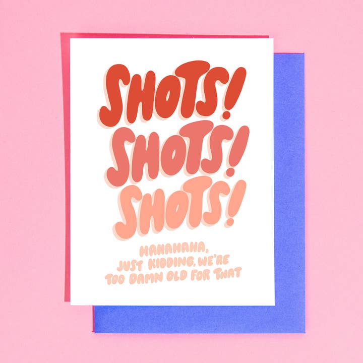 Shots! Shots! Shots! Greeting Card - LAST CHANCE DISCONTINUED for wholesale by Your Gal Kiwi
