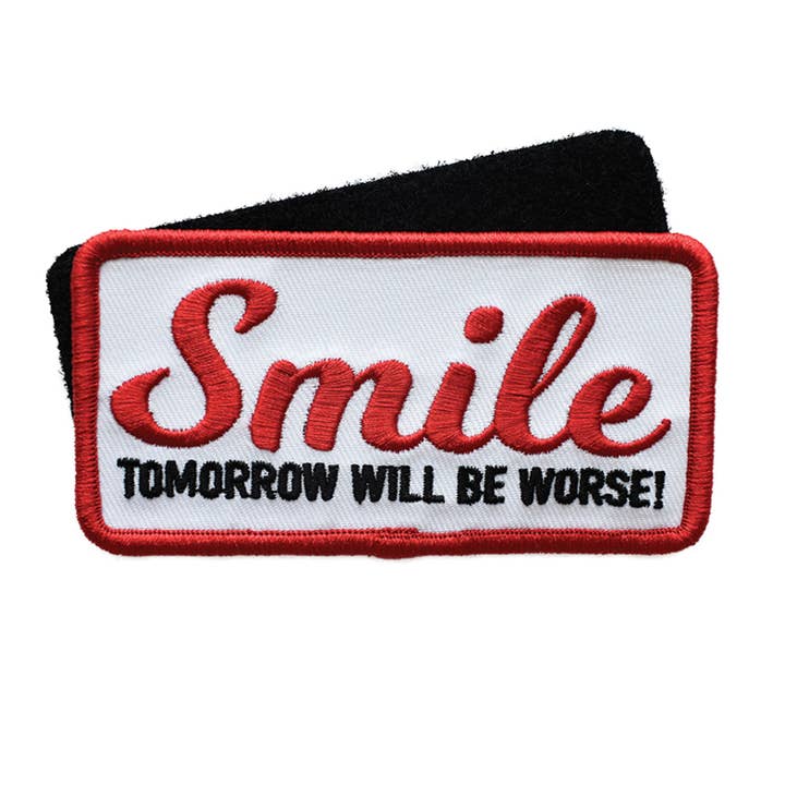 Smile, Tomorrow Will Be Worse (Velcro Patch) for wholesale by Retrograde Supply Co.