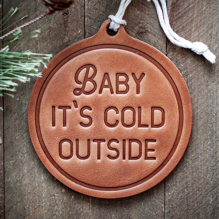 Baby It's Cold Outside Navidad/Adorno navideño para venta al por mayor de Sugarhouse Leather