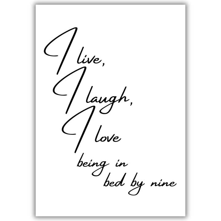 I LIVE, I LAUGH, I LOVE BEING IN BED BY NINE for wholesale by Parful Stuff