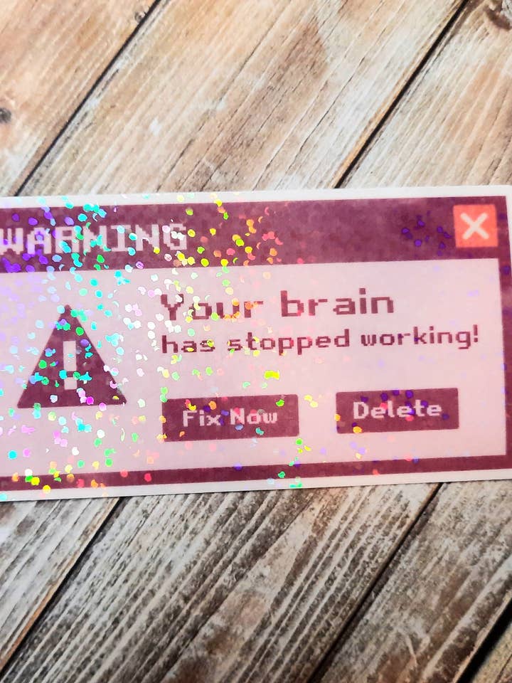 Autocollant d'avertissement, votre cerveau a cessé de fonctionner pour la vente par Unsupervised Art