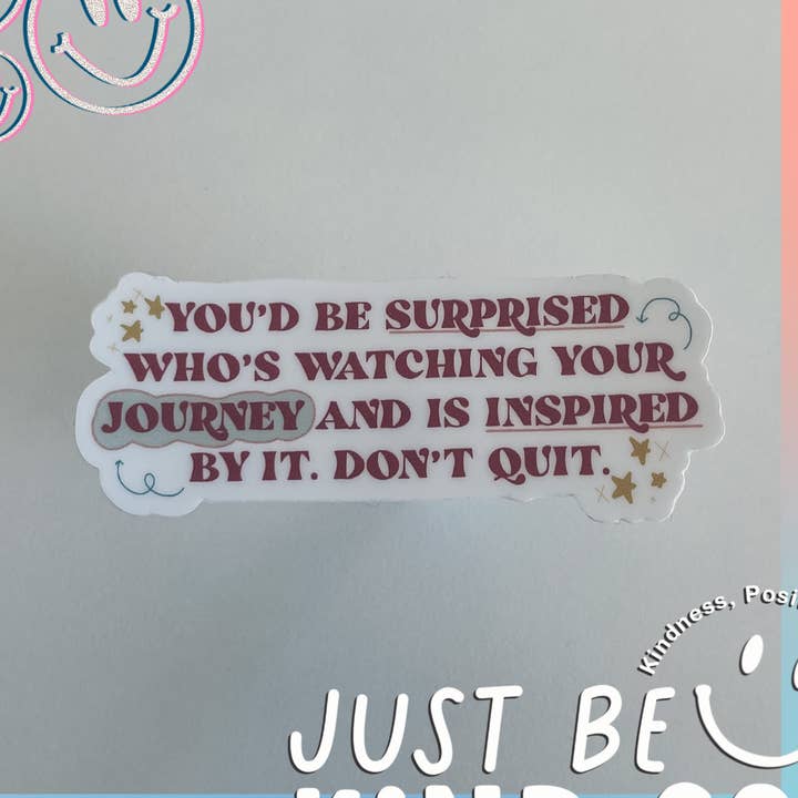 You'd be surprised who's watching your journey - Sticker for wholesale by Just Be Kind Co.