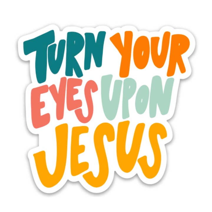 swaygirls - Wholesale Sticker - Turn Your Eyes On Jesus Sticker | Christian gifts