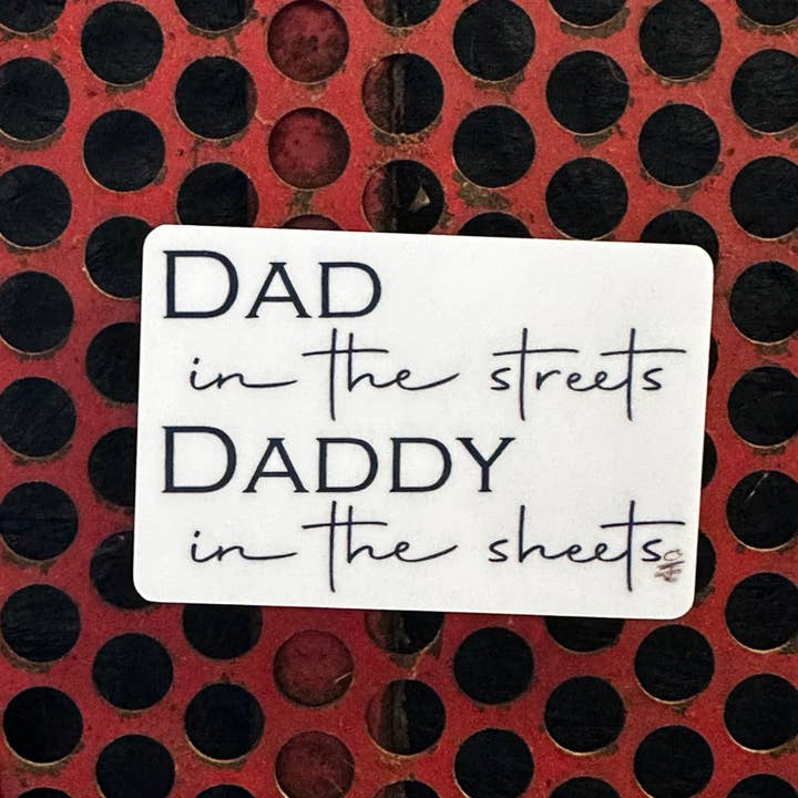 Dad in the Streets Daddy in the Sheets Metal Magnet for wholesale by Crooked Halo