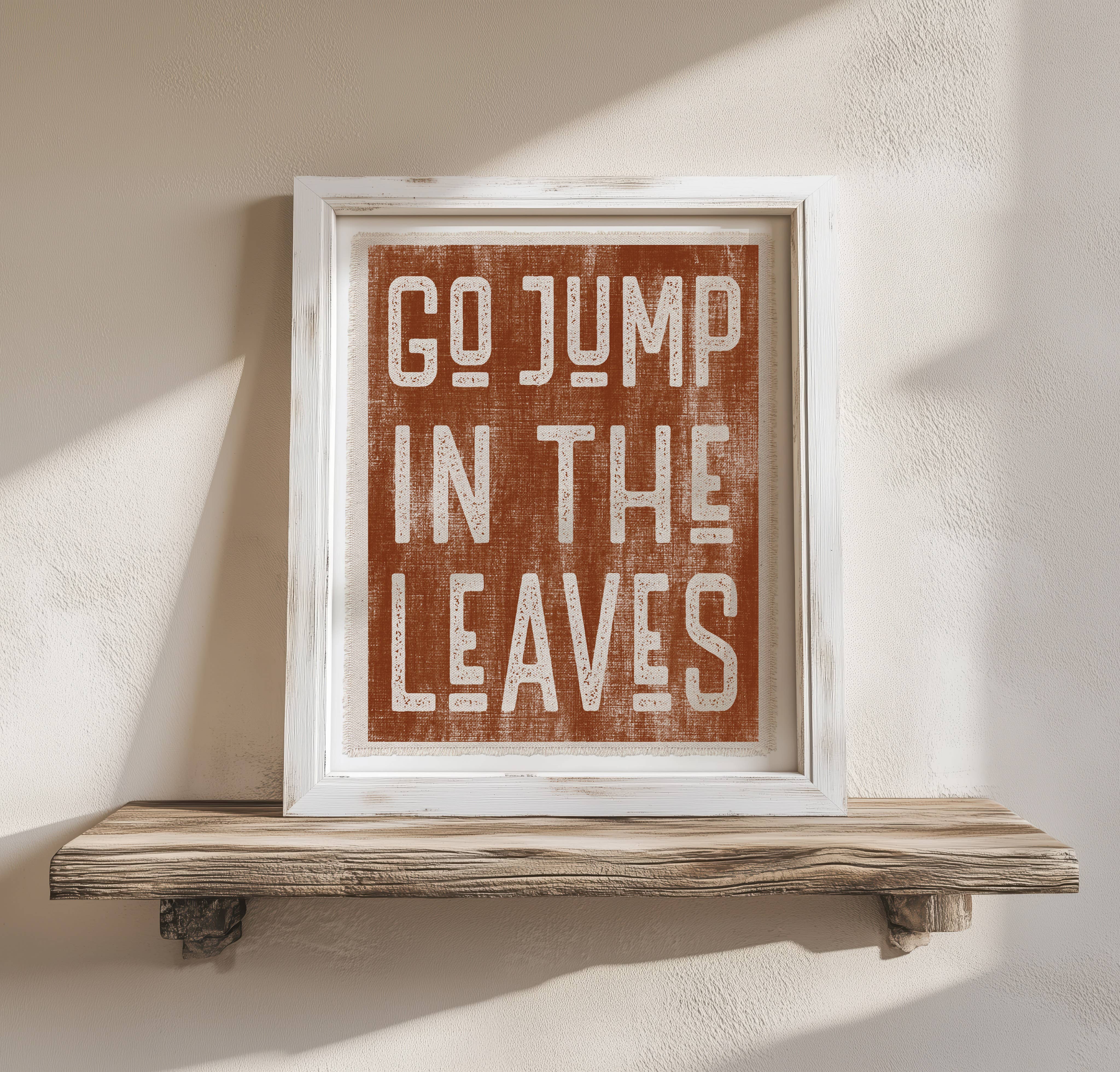 Perfect Day Print Co - Wholesale Art Print - Fall Decor Canvas Art Print, Go Jump In The Leaves Sign 4