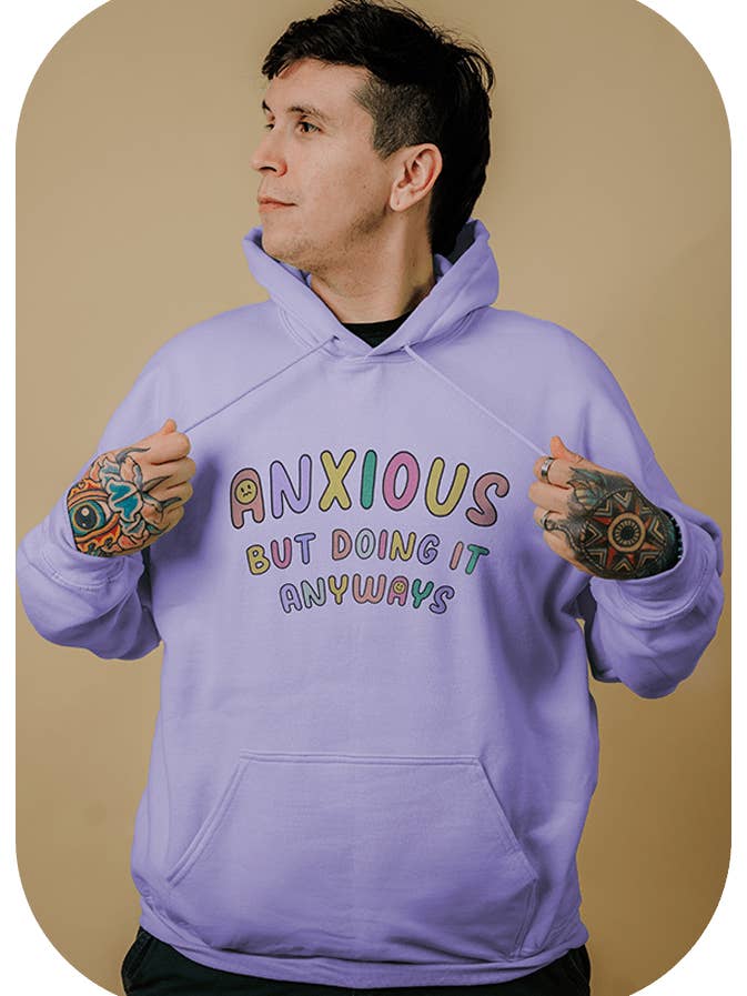 Anxious But Doing It Anyways - Hoodie for wholesale by Self-Care Is For Everyone