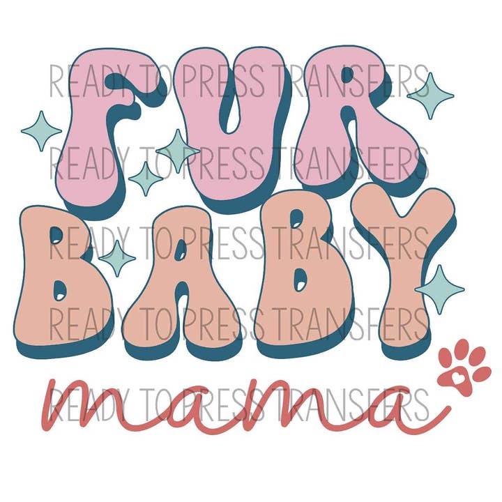 Fur Baby Mama Sublimation Transfer T367 for wholesale by BreezePrintCo