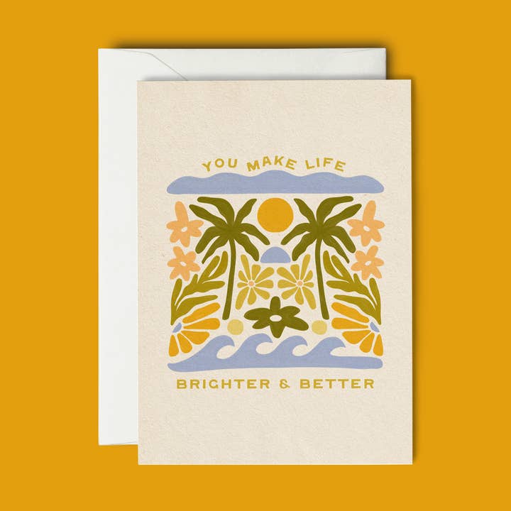 Tarjeta de felicitación You Make Life Brighter & Better para venta al por mayor de The SoulShine Co.