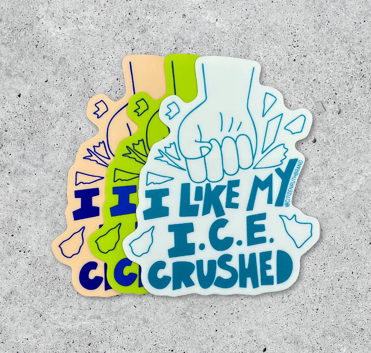 Citizen Ruth - Wholesale Sticker - I Like my I.C.E. Crushed Sticker