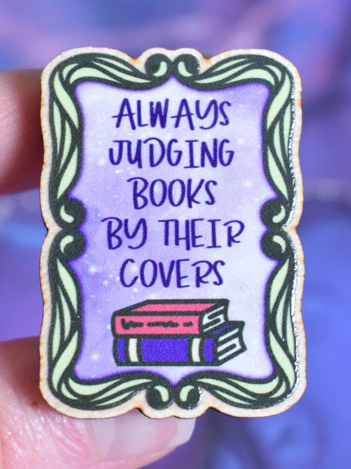 Always Judging Books By Their Covers Wooden Pin for wholesale by Felfira Moon Designs