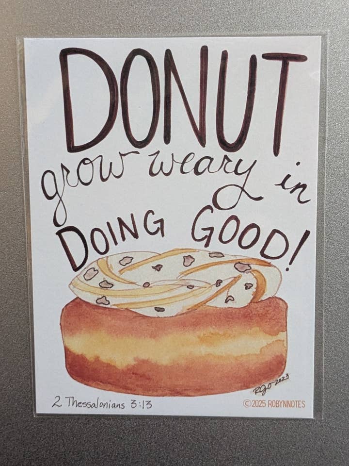 DONUT grow weary 3 x 4 magnet for wholesale by Robynnotes, LLC