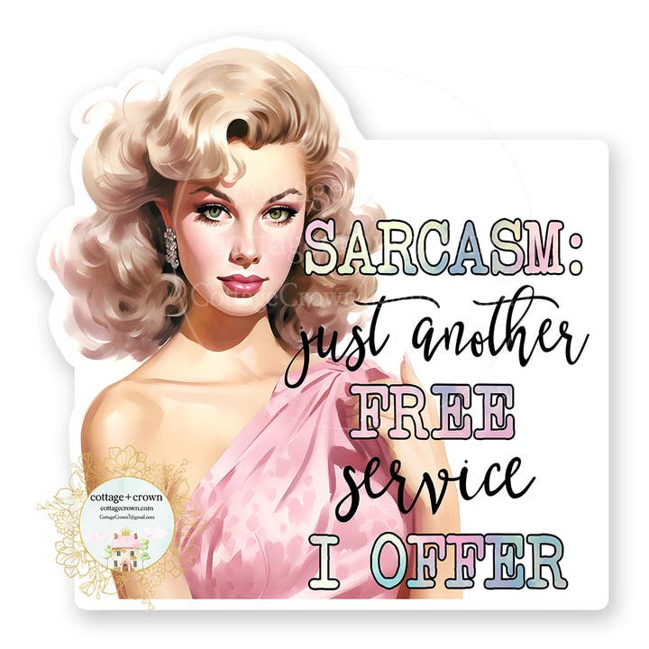 Sarcasm Just Another Free Service I Offer Vinyl Sticker for wholesale by cottage + crown