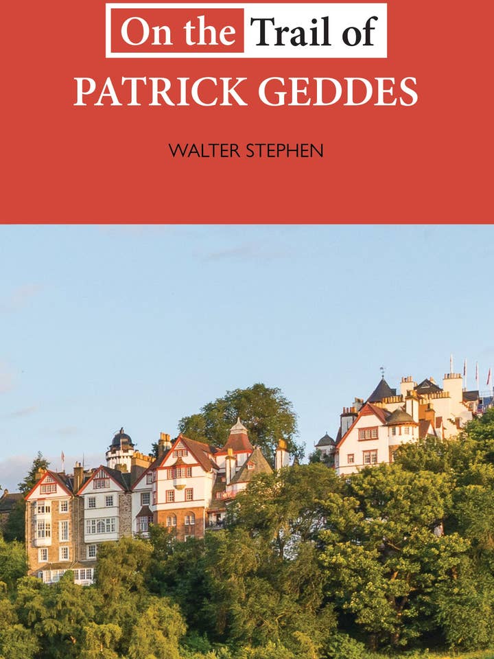 Sur les traces de Patrick Geddes de Walter Stephen pour la vente par Luath Press Ltd