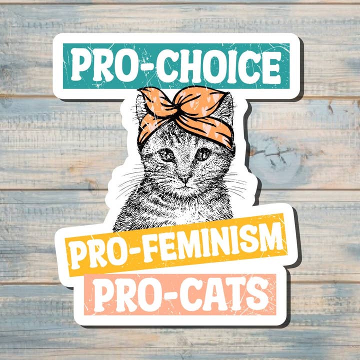 Pro Choice Pro Feminism Pro Cats | Sticker or Magnet | Cat Mom for wholesale by Handmade by Marlayna