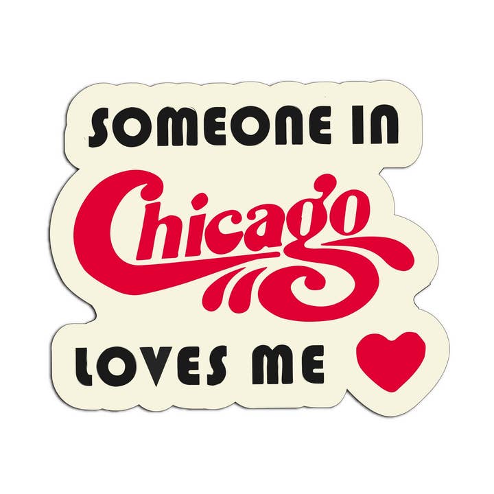 Adesivo Someone In Chicago Loves Me per la vendita all'ingrosso da parte di Chitown Clothing