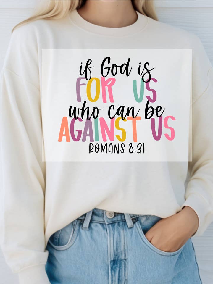 If God Is For Us Who Can Be Against Us DTF TRANSFER for wholesale by Faith Forward Transfers
