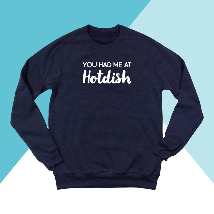 Du hade mig vid Hotdish Unisex Sweatshirt för wholesale av North Owl Apparel