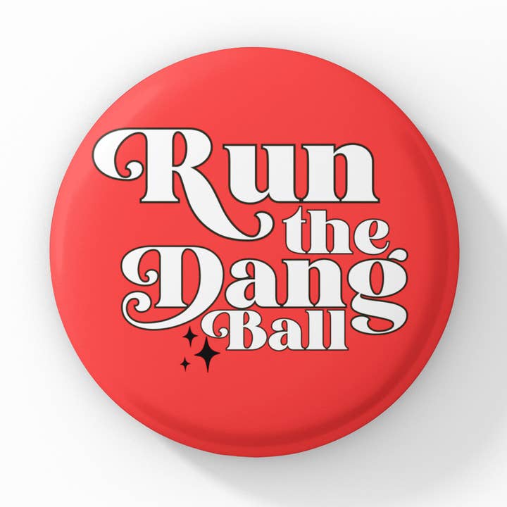 Run The Dang Ball Button Pin for wholesale by The Babe Co.