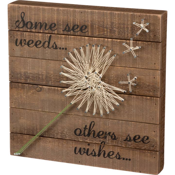 Primitives by Kathy - Wholesale Desk/Tabletop Sign - Some See Weeds… Others See Wishes... String Art