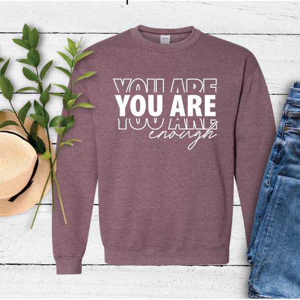 You Are Enough Sweatshirt for wholesale by ClayHill Engraving
