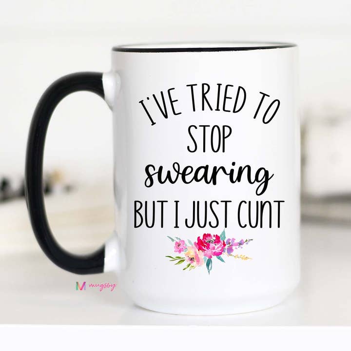 Mugsby - Wholesale Coffee Mug - I've Tried To Stop Swearing Mug