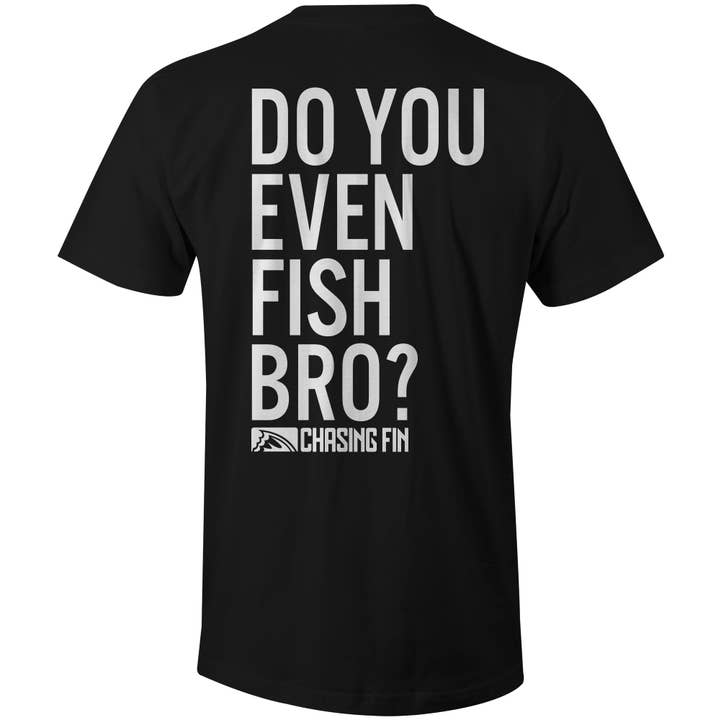 Do You Even Fish Bro? T-Shirt for wholesale by Chasing Fin